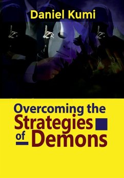 Overcoming the Strategies of Demons (Devils, Demons and Fallen Spirit and Their Operations, #2) (eBook, ePUB) - Kumi, Daniel