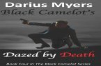 Black Camelot's Dazed by Death (Book #4) (eBook, ePUB)