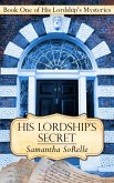 His Lordship's Secret (His Lordship's Mysteries, #1) (eBook, ePUB)