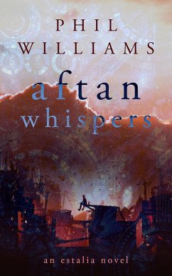 Aftan Whispers (Estalia, #3) (eBook, ePUB) - Williams, Phil