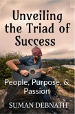 Unveiling the Triad of Success - People, Purpose, & Passion (eBook, ePUB)