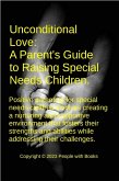 Unconditional Love: A Parent's Guide to Raising Special Needs Children (eBook, ePUB)