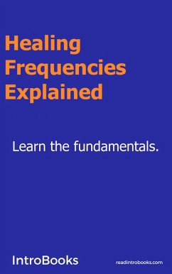 Cover Healing Frequencies Explained (eBook, ePUB)