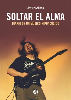 Soltar el alma (eBook, ePUB) - Collado, Javier