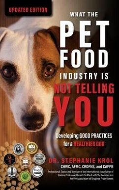 What the Pet Food Industry Is Not Telling You (eBook, ePUB) - Krol, Stephanie