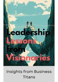 Leadership Lessons from Visionaries (eBook, ePUB) - Meuret, Kevin