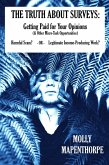 The Truth About Surveys: Getting Paid for Your Opinions (& Other Micro-Task Opportunities) Harmful Scam - OR - Legitimate Income-Producing Work? (The Truth About Everything by Molly Mapenthorpe, #4) (eBook, ePUB)