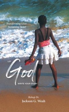 Let God Write Your Story (eBook, ePUB) - Weah, Jackson G.