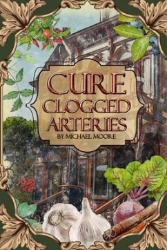 Cure Clogged Arteries (eBook, ePUB) - Moore, Michael
