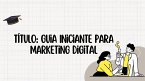 : Guia Iniciante para Marketing Digital (eBook, ePUB)