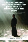 UNDERSTANDING HUMAN SEXUALITY IN JOHN PAUL II'S THEOLOGY OF THE BODY (eBook, ePUB)