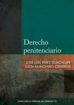 Derecho penitenciario (eBook, ePUB) - Pérez Guadalupe, José Luis; Nuñovero Cisneros, Lucía