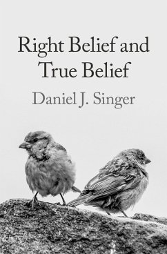Right Belief and True Belief (eBook, PDF) - Singer, Daniel J.