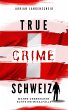 True Crime Schweiz (eBook, ePUB) - Bild 1