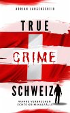 True Crime Schweiz (eBook, ePUB)