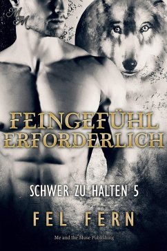 Feingefühl erforderlich (eBook, ePUB) - Fern, Fel