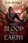When Blood Meets Earth (eBook, ePUB)