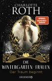 Der Traum beginnt / Die Wintergarten-Saga Bd.1 (Mängelexemplar)