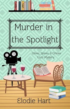 Cover Murder in the Spotlight (Wines, Spines, & Crimes Book Club Cozy Mysteries, #7) (eBook, ePUB)