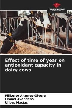Effect of time of year on antioxidant capacity in dairy cows - Anzures-Olvera, Filiberto;Avendaño, Leonel;Macias, Ulises