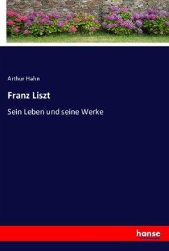 Franz Liszt - Hahn, Arthur