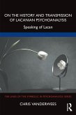 On the History and Transmission of Lacanian Psychoanalysis (eBook, PDF)