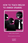 How to teach english to spanish speakers (eBook, ePUB)