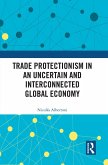 Trade Protectionism in an Uncertain and Interconnected Global Economy (eBook, PDF)