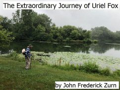 The Extraordinary Journey of Uriel Fox (eBook, ePUB) - Zurn, John Frederick