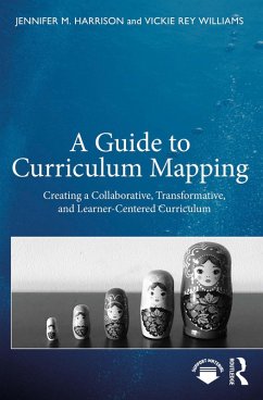 A Guide to Curriculum Mapping (eBook, ePUB) - Harrison, Jennifer M.; Rey Williams, Vickie