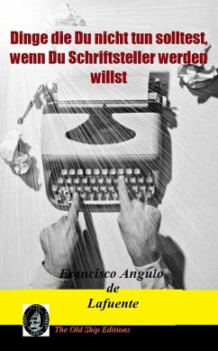 Cover Dinge die Du nicht tun solltest, wenn Du Schriftsteller werden willst (eBook, ePUB)