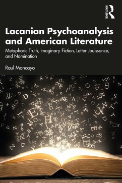 Lacanian Psychoanalysis and American Literature (eBook, PDF) - Moncayo, Raul