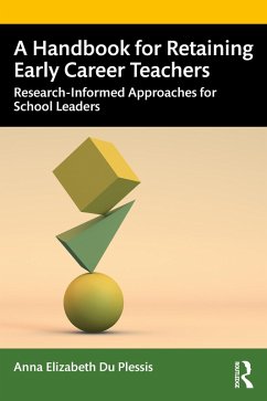 A Handbook for Retaining Early Career Teachers (eBook, PDF) - Du Plessis, Anna Elizabeth