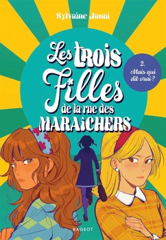 Les trois filles de la rue des Maraîchers - Mais qui dit vrai ? (eBook, ePUB) - Jaoui, Sylvaine