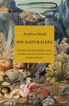 Ser naturaleza (eBook, ePUB) - Staid, Andrea