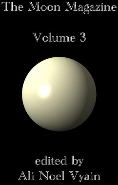 The Moon Magazine Volume 3 (eBook, ePUB) - Vyain, Ali Noel