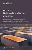 An den Nationalsozialismus erinnern (eBook, PDF)