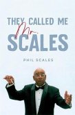 They Called Me Mr. Scales (eBook, ePUB)