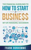 The Financial Guidelines to How to Start a Business (eBook, ePUB) The Financial Guidelines to How to Start a Business (eBook, ePUB)