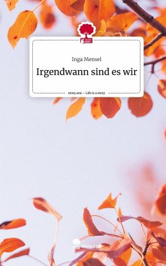 Cover Irgendwann sind es wir. Life is a Story - story.one
