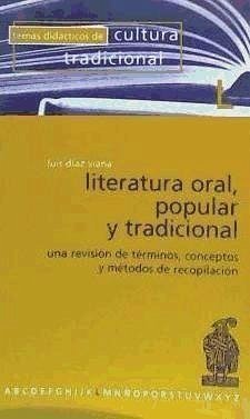Literatura oral, popular y tradicional : una revisión de términos y conceptos - Díaz González Viana, Luis