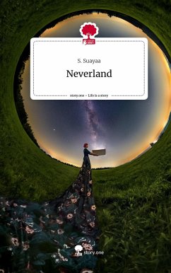 Neverland. Life is a Story - story.one - Suayaa, S.