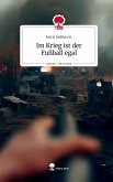 Im Krieg ist der Fußball egal. Life is a Story - story.one Im Krieg ist der Fußball egal. Life is a Story - story.one