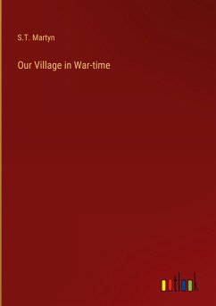 Our Village in War-time - Martyn, S. T.