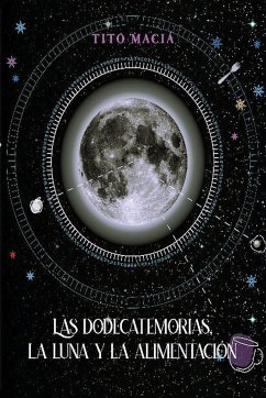 Las Dodecatemorias, La Luna y la Alimentación - Maciá, Tito