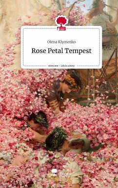 Rose Petal Tempest. Life is a Story - story.one - Klymenko, Olena