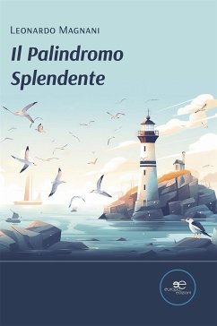Il Palindromo Splendente (eBook, ePUB) - Magnani, Leonardo