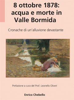 8 ottobre 1878: acqua e morte in Valle Bormida (eBook, ePUB) - Chebello, Enrico