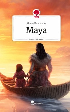 Maya. Life is a Story - story.one - Ukhmanova, Ainura