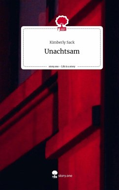 Unachtsam. Life is a Story - story.one - Sack, Kimberly